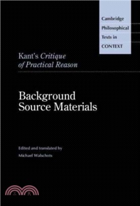 Kant's Critique of Practical Reason：Background Source Materials