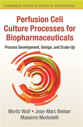 Perfusion Cell Culture Processes for Biopharmaceuticals：Process Development, Design, and Scale-up