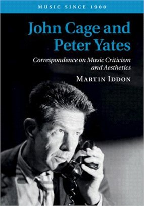 John Cage and Peter Yates ― Correspondence on Music Criticism and Aesthetics