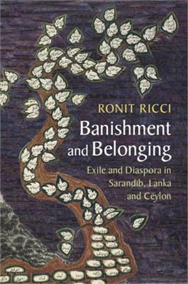 Banishment and Belonging ― Exile and Diaspora in Sarandib, Lanka and Ceylon