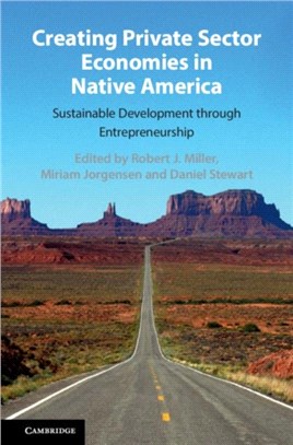 Creating Private Sector Economies in Native America ― Sustainable Development Through Entrepreneurship