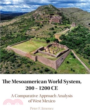 The Mesoamerican World System, 200-1200 CE：A Comparative Approach Analysis of West Mexico