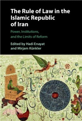 The Rule of Law in the Islamic Republic of Iran：Power, Institutions, and the Limits of Reform