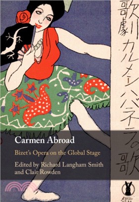 Carmen Abroad：Bizet's Opera on the Global Stage