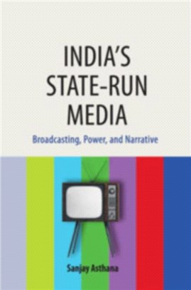 India's State-run Media ― Broadcasting, Power, and Narrative