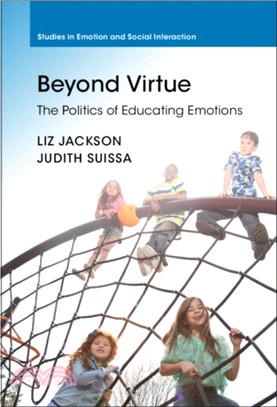 Beyond Virtue：The Politics of Educating Emotions