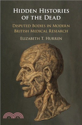 Hidden Histories of the Dead：Disputed Bodies in Modern British Medical Research