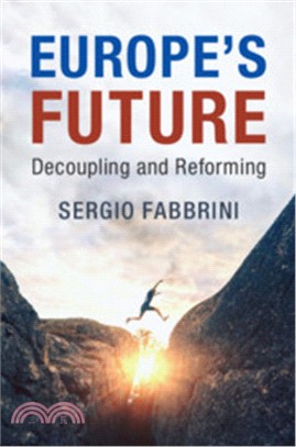 Europe's Future ― Decoupling and Reforming