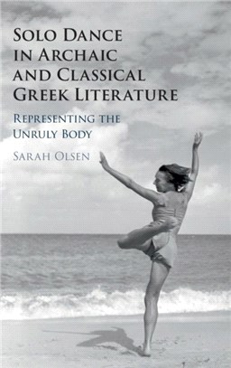 Solo Dance in Archaic and Classical Greek Literature：Representing the Unruly Body