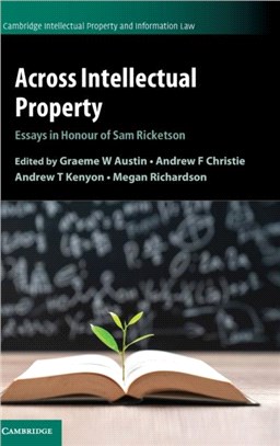 Interconnected Intellectual Property ― Essays in Honour of Sam Ricketson