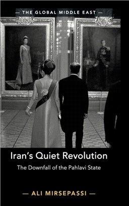 Iran's Quiet Revolution ― The Downfall of the Pahlavi State
