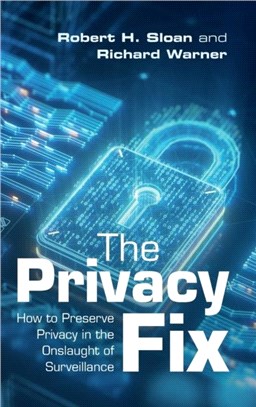 The Privacy Fix：How to Preserve Privacy in the Onslaught of Surveillance