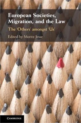 European Societies, Migration, and the Law ― The ‘others' Amongst ‘us'