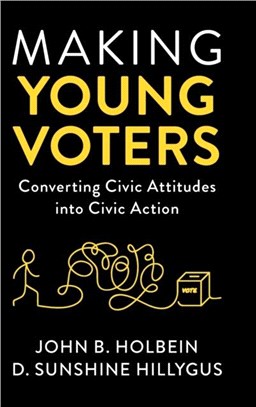 Making Young Voters ― Converting Civic Attitudes into Civic Action