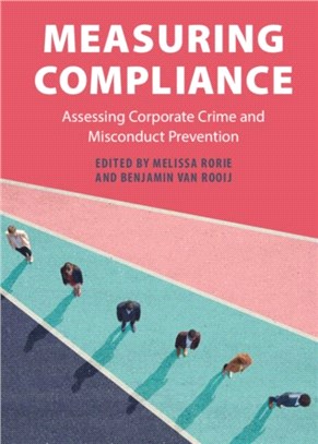 Measuring Compliance：Assessing Corporate Crime and Misconduct Prevention