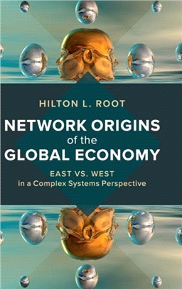 Network Origins of the Global Economy：East vs. West in a Complex Systems Perspective