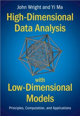 High-Dimensional Data Analysis with Low-Dimensional Models：Principles, Computation, and Applications