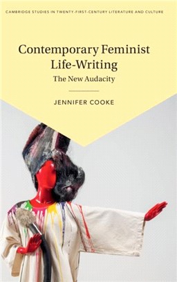 Contemporary Feminist Life-Writing：The New Audacity