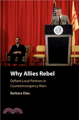 Why Allies Rebel：Defiant Local Partners in Counterinsurgency Wars