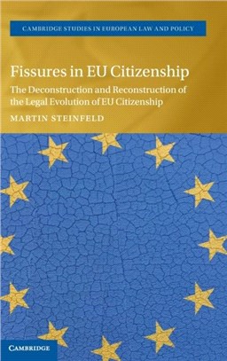 Fissures in EU Citizenship：The Deconstruction and Reconstruction of the Legal Evolution of EU Citizenship