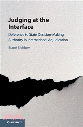 Judging at the Interface：Deference to State Decision-Making Authority in International Adjudication