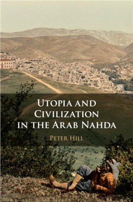 Utopia and Civilization in the Arab Nahda