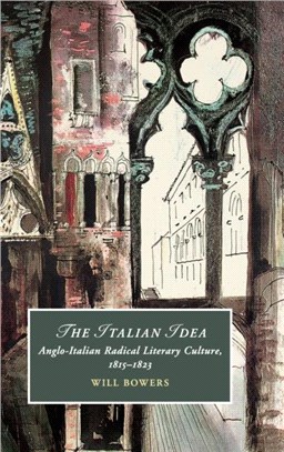 The Italian Idea ― Anglo-italian Radical Literary Culture, 1815-1823