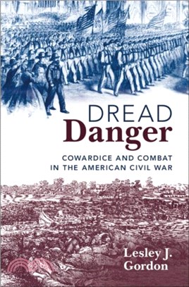 Dread Danger：Cowardice and Combat in the American Civil War