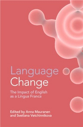 Language Change：The Impact of English as a Lingua Franca