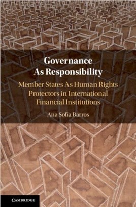 Governance As Responsibility ― Member States As Human Rights Protectors in International Financial Institutions