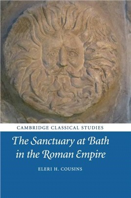 The Sanctuary at Bath in the Roman Empire