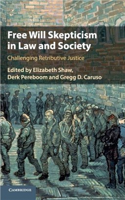 Free Will Skepticism in Law and Society ― Challenging Retributive Justice