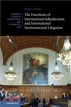 The Functions of International Adjudication and International Environmental Litigation