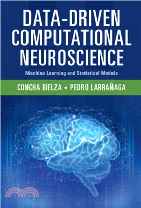 Data-Driven Computational Neuroscience：Machine Learning and Statistical Models