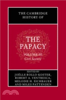 The Cambridge History of the Papacy: Volume 3, Civil Society