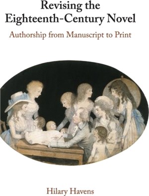 Revising the Eighteenth-century Novel ― Authorship from Manuscript to Print