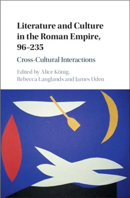 Literature and Culture in the Roman Empire, 96-235：Cross-Cultural Interactions