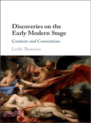 Discoveries on the Early Modern Stage ― Contexts and Conventions