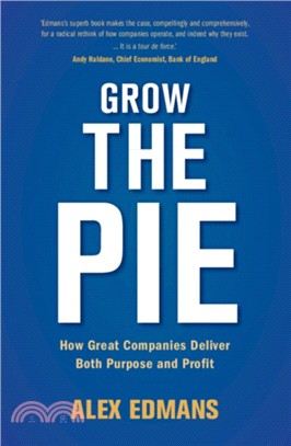 Grow the Pie：How Great Companies Deliver Both Purpose and Profit