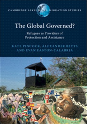 The Global Governed? ― Refugees As Providers of Protection and Assistance