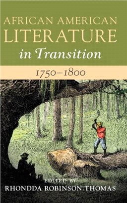 African American Literature in Transition, 1750-1800: Volume 1