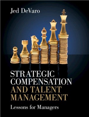 Strategic Compensation and Talent Management：Lessons for Managers