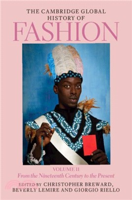 The Cambridge Global History of Fashion: Volume 2：From the Nineteenth Century to the Present