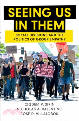 Seeing Us in Them：Social Divisions and the Politics of Group Empathy