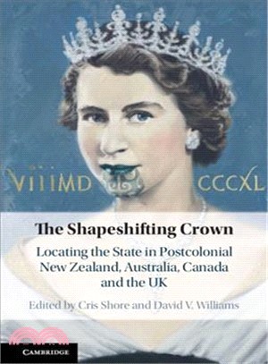 The Shapeshifting Crown ― Locating the State in Post-colonial New Zealand, Australia, Canada and the Uk