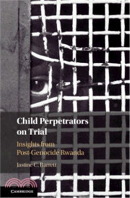 Child Perpetrators on Trial ― Insights from Post-genocide Rwanda