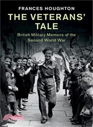 The Veterans' Tale ― British Military Memoirs of the Second World War