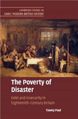 The Poverty of Disaster ― Debtors Prisons, Downward Mobility and Gender in Eighteenth-century Britain