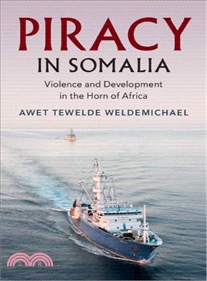 Piracy in Somalia ― Violence and Development in the Horn of Africa