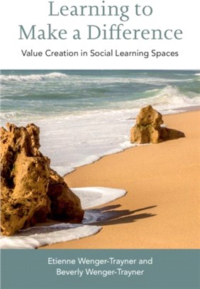 Learning to Make a Difference：Value Creation in Social Learning Spaces